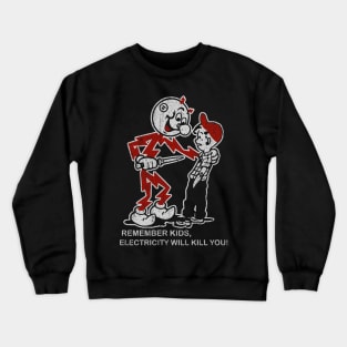 Electricity Will kill You Kids / Retro Design Style Crewneck Sweatshirt